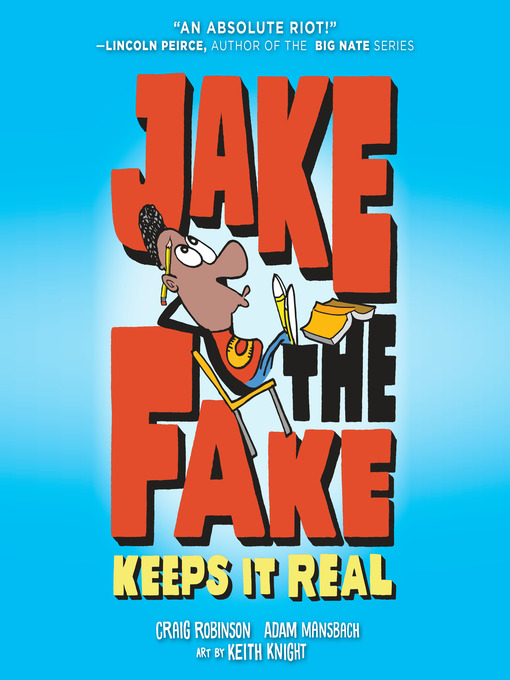 Title details for Jake the Fake Keeps it Real by Craig Robinson - Wait list